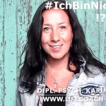 Lifecoaching: Ich bin nicht genug!? -Lifecoach & Dipl.-Psych. Karin Krümmel, www.lifecoach-berlin.de